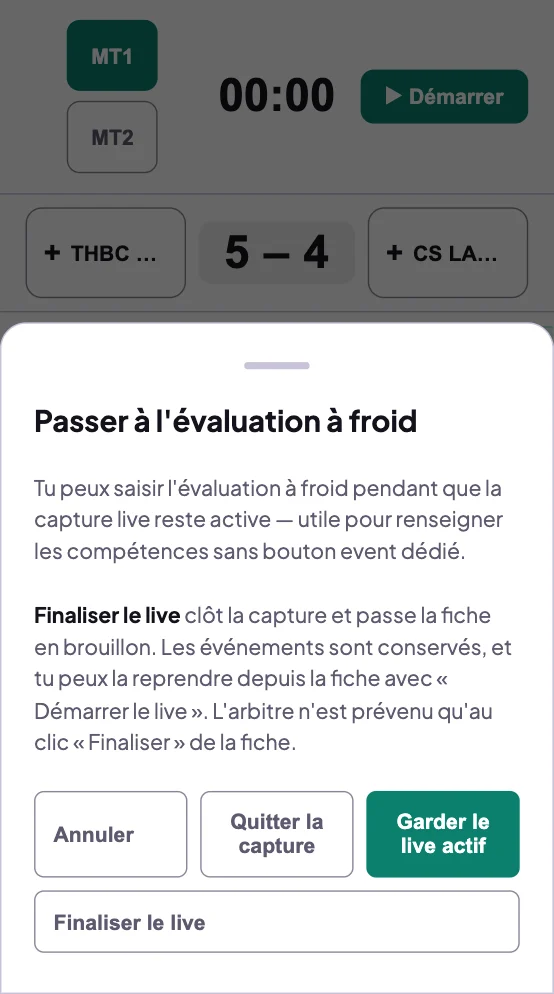 Fenêtre Passer à l'évaluation à froid : Annuler, Quitter la capture, Garder le live actif, Finaliser le live, et le rappel que l'arbitre n'est prévenu qu'au clic Finaliser de la fiche