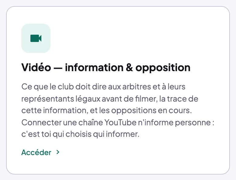 Carte Vidéo — information et opposition de l'écran Administration : ce que le club doit dire aux arbitres et à leurs représentants légaux avant de filmer, et la mention que connecter une chaîne YouTube n'informe personne