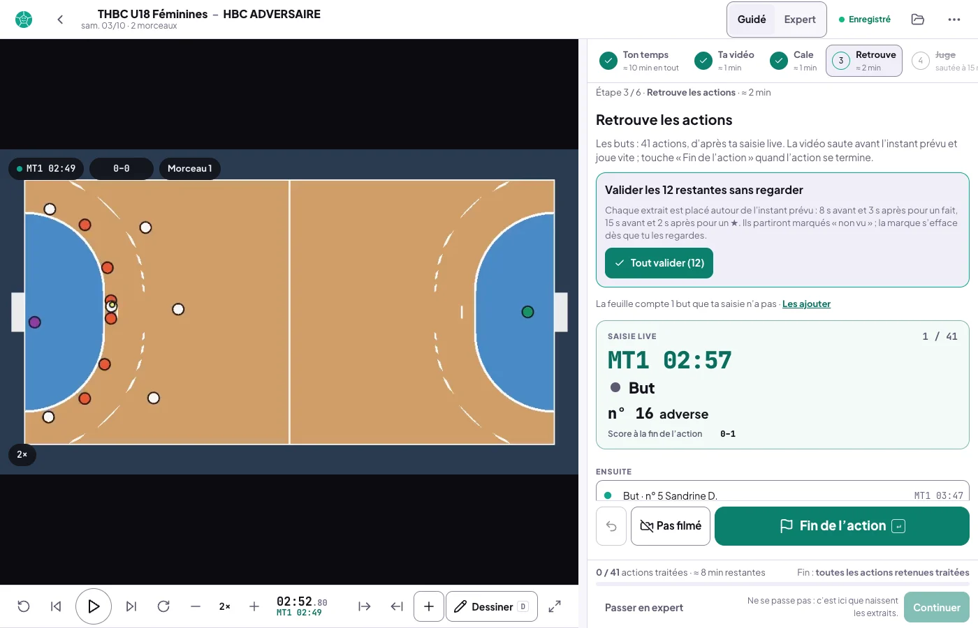 Mode guidé, étape 3 sur 6, Retrouve les actions, à 15 minutes : Les buts, 41 actions d'après ta saisie live ; le bloc Valider les 12 restantes sans regarder et Tout valider (12) ; La feuille compte 1 but que ta saisie n'a pas, Les ajouter ; la carte Saisie live 1 sur 41, MT1 02:57, But, n° 16 adverse ; Ensuite ; Pas filmé et Fin de l'action ; au pied 0 / 41 actions traitées