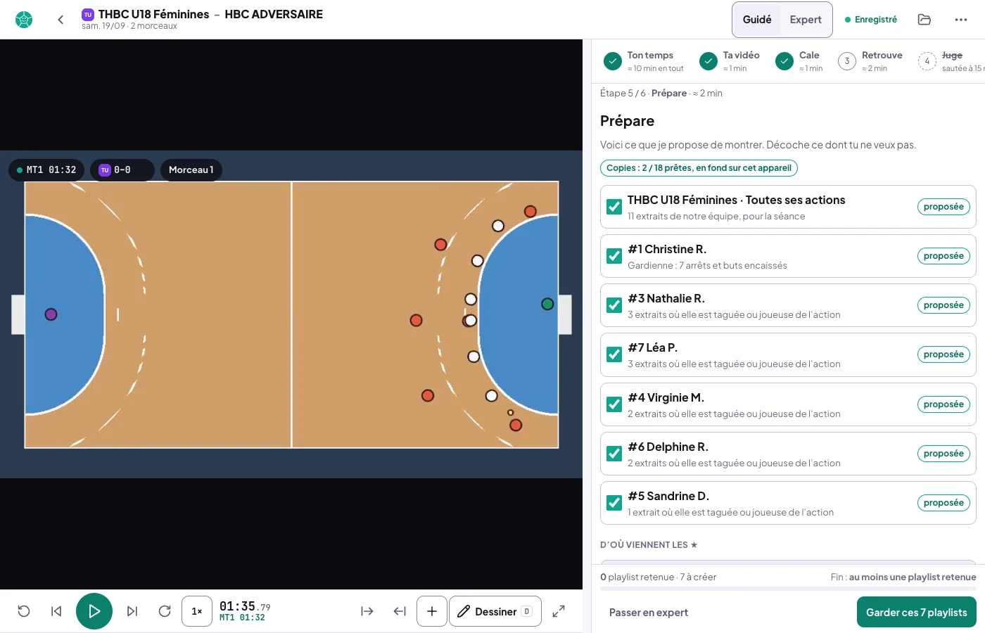 Mode guidé, étape 5 sur 6, Prépare : Voici ce que je propose de montrer. Décoche ce dont tu ne veux pas. Copies : 2 / 18 prêtes, en fond sur cet appareil ; sept playlists proposées et cochées, THBC U18 Féminines · Toutes ses actions (11 extraits de notre équipe, pour la séance), #1 Christine R. (Gardienne : 7 arrêts et buts encaissés), puis une par joueuse ; D'où viennent les ★ ; au pied Garder ces 7 playlists