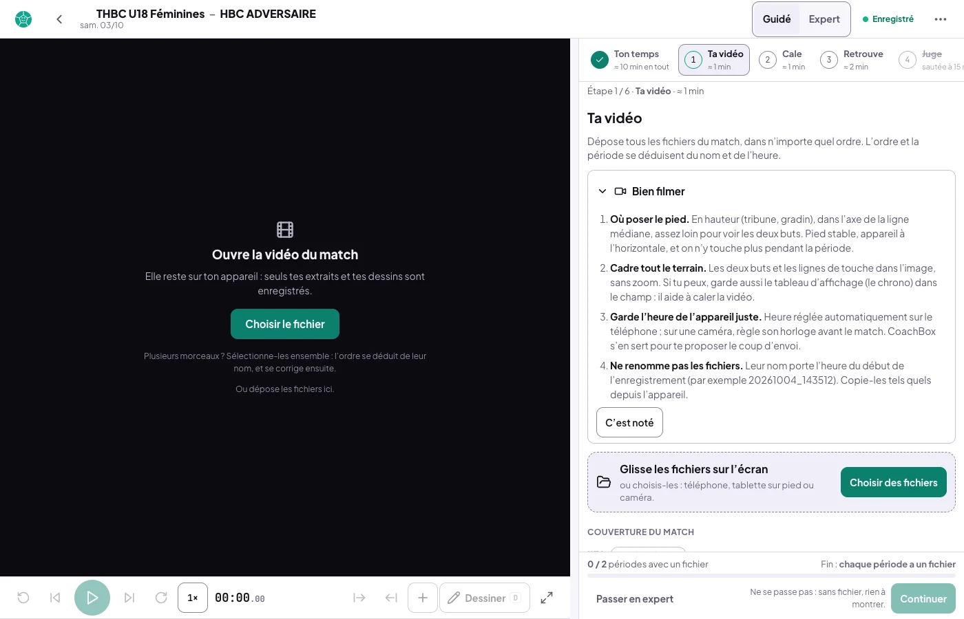 Mode guidé, étape 1 sur 6, Ta vidéo : la carte Bien filmer dépliée et ses quatre conseils (Où poser le pied, Cadre tout le terrain, Garde l'heure de l'appareil juste, Ne renomme pas les fichiers) avec C'est noté ; dessous Glisse les fichiers sur l'écran et Choisir des fichiers ; au pied 0 / 2 périodes avec un fichier, Continuer grisé