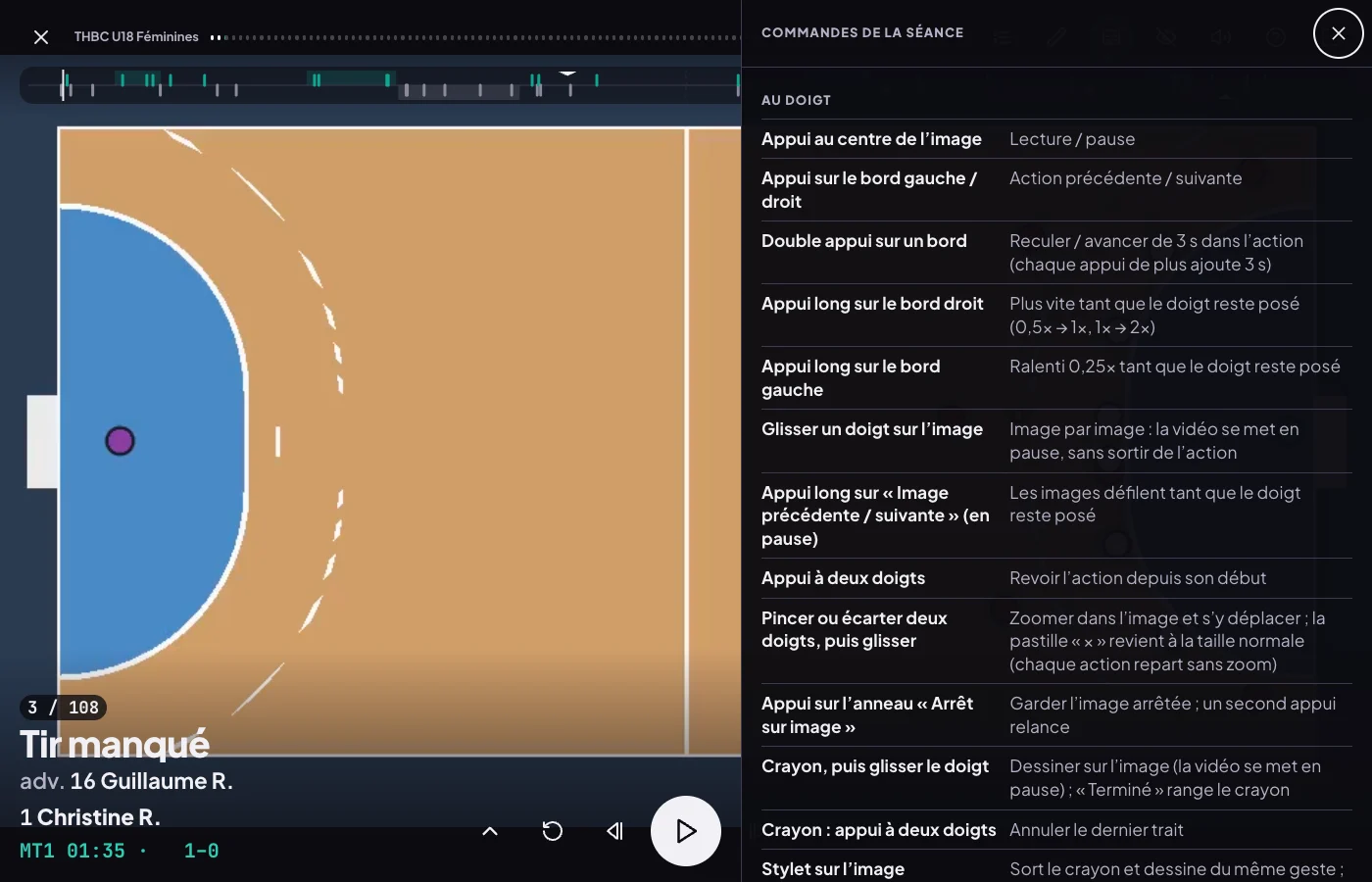 L'aide Commandes de la séance ouverte sur le côté de la séance en pause : la section Au doigt, appui au centre de l'image pour lecture ou pause, appui sur le bord gauche ou droit pour l'action précédente ou suivante, double appui sur un bord pour reculer ou avancer de 3 s, appuis longs sur les bords pour accélérer ou ralentir, glisser un doigt pour l'image par image, appui long sur Image précédente ou suivante pour faire défiler les images, appui à deux doigts pour revoir l'action, pincer pour zoomer, appui sur l'anneau Arrêt sur image, crayon, stylet