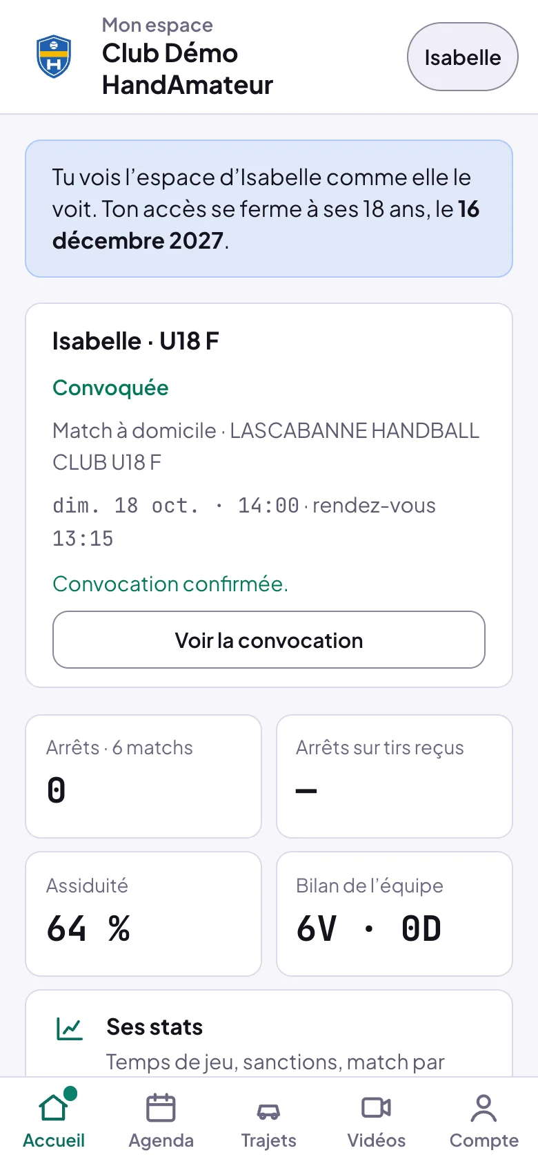 Le profil d'Isabelle vu par son parent : Tu vois l'espace d'Isabelle comme elle le voit. Ton accès se ferme à ses 18 ans, le 16 décembre 2027 ; sa convocation confirmée ; ses tuiles de stats, Arrêts sur 6 matchs, Arrêts sur tirs reçus, Assiduité 64 %, Bilan de l'équipe 6V 0D ; Ses stats