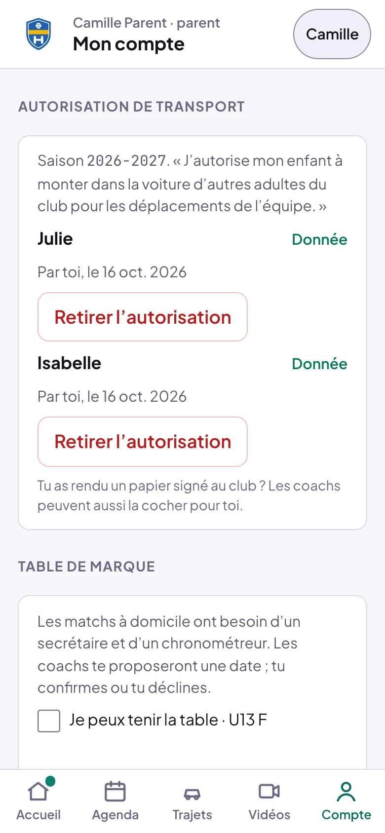 Mon compte d'un parent : Autorisation de transport, saison 2026-2027, le texte J'autorise mon enfant à monter dans la voiture d'autres adultes du club pour les déplacements de l'équipe ; Julie, Donnée, par toi, Retirer l'autorisation ; Isabelle, Donnée ; Tu as rendu un papier signé au club ? ; Table de marque, Je peux tenir la table · U13 F