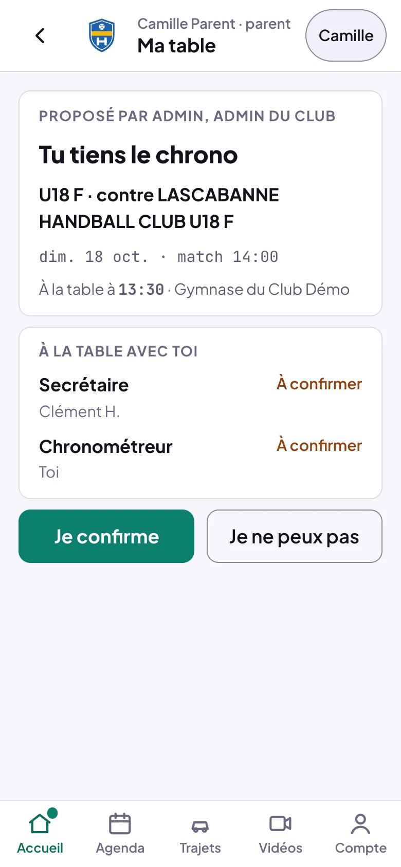 Écran Ma table : Proposé par Admin, admin du club ; Tu tiens le chrono ; U18 F contre un club inventé, dim. 18 oct., match 14:00 ; À la table à 13:30, Gymnase du Club Démo ; À la table avec toi, Secrétaire Clément H. à confirmer, Chronométreur Toi à confirmer ; Je confirme, Je ne peux pas
