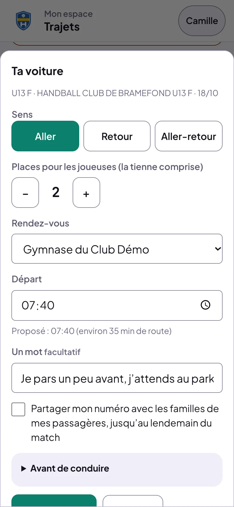 Feuille Ta voiture d'un parent qui conduit déjà : Sens Aller, Retour, Aller-retour ; Places pour les joueuses (la tienne comprise), 2 ; Rendez-vous Gymnase du Club Démo ; Départ 07:40, Proposé : 07:40 (environ 35 min de route) ; Un mot ; la case Partager mon numéro avec les familles de mes passagères, jusqu'au lendemain du match ; Avant de conduire ; Enregistrer, Annuler