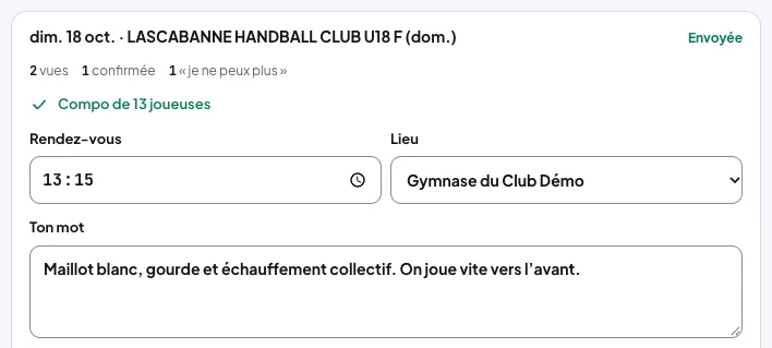 Écran Convocation du match de dimanche à domicile, convocation envoyée : 2 vues, 1 confirmée, 1 je ne peux plus ; Compo de 13 joueuses avec une coche ; Rendez-vous 13:15, Lieu Gymnase du Club Démo, Ton mot : Maillot blanc, gourde et échauffement collectif