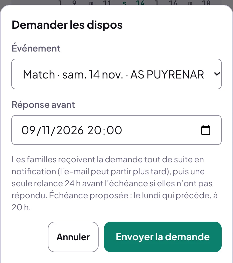 Feuille Demander les dispos sur un téléphone : Événement, Match du samedi 14 novembre contre un club de la démo ; Réponse avant, le lundi 9 novembre à 20:00 ; Les familles reçoivent la demande tout de suite en notification (l'e-mail peut partir plus tard), puis une seule relance 24 h avant l'échéance si elles n'ont pas répondu. Échéance proposée : le lundi qui précède, à 20 h. Boutons Annuler et Envoyer la demande